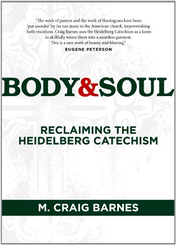 Beispielbild fr Body & Soul: Reclaiming the Heidelberg Catechism zum Verkauf von SecondSale