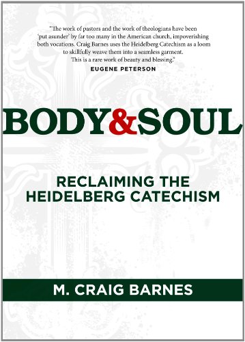 Stock image for Body & Soul: Reclaiming the Heidelberg Catechism for sale by SecondSale