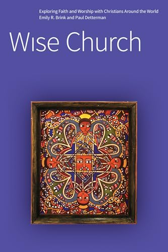 Beispielbild fr Wise Church: Exploring Faith and Life with Christians Around the World zum Verkauf von ThriftBooks-Dallas