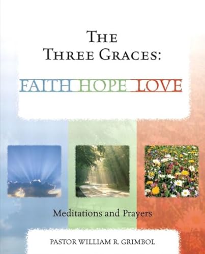 Beispielbild fr The Three Graces: Faith, Hope, Love zum Verkauf von Wonder Book