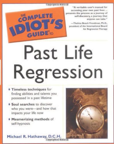 Stock image for The Complete Idiot's Guide to Past Life Regression for sale by Wonder Book
