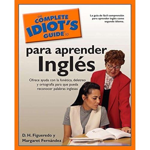 The Complete Idiot's Guide to Ingles (9781592570799) by Figueredo, D.H.; Fernandez, Margaret