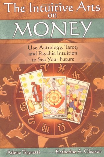 Beispielbild fr Intuitive Arts on Money: Use Astrology, Tarot and Psychic Intuition to See Your Future zum Verkauf von AwesomeBooks