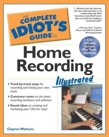 Stock image for Complete Idiot's Guide to Home Recording Illustrated (The Complete Idiot's Guide) for sale by Decluttr