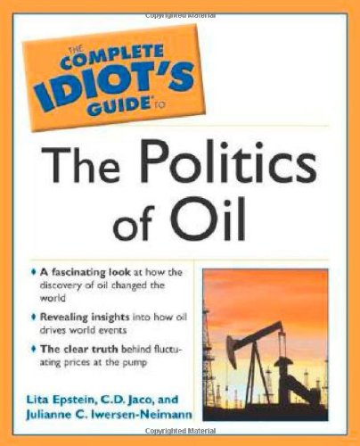 Beispielbild fr The Complete Idiot's Guide to the Politics of Oil zum Verkauf von Better World Books: West