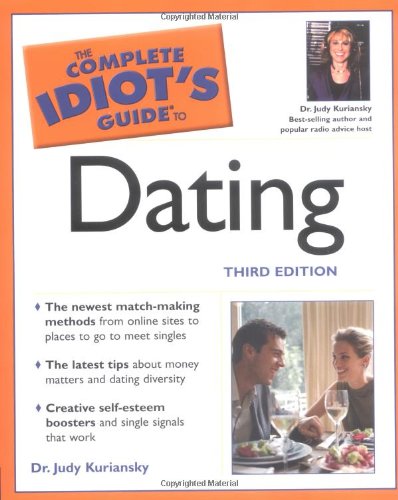 9781592571536: The Complete Idiot's Guide to Dating, 3rd Edition