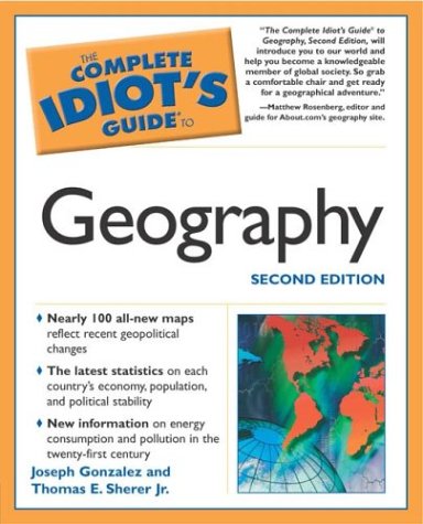 Beispielbild fr The Complete Idiot's Guide to Geography, Second Edition zum Verkauf von Wonder Book