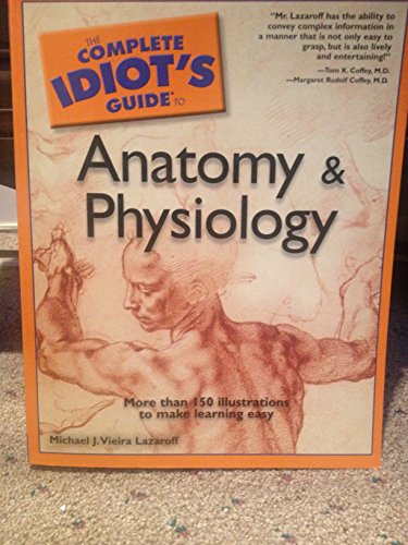 Stock image for The Complete Idiot's Guide to Anatomy and Physiology for sale by Ergodebooks