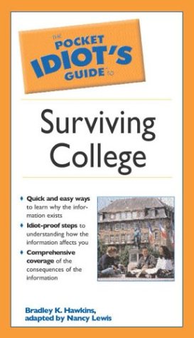 Beispielbild fr The Pocket Idiot's Guide to Surviving College zum Verkauf von ThriftBooks-Dallas