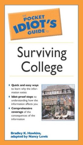 9781592572120: The Pocket Idiot's Guide to Surviving College
