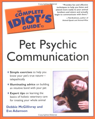 Beispielbild fr Complete Idiot's Guide to Pet Psychic Communication (The Complete Idiot's Guide) zum Verkauf von SecondSale