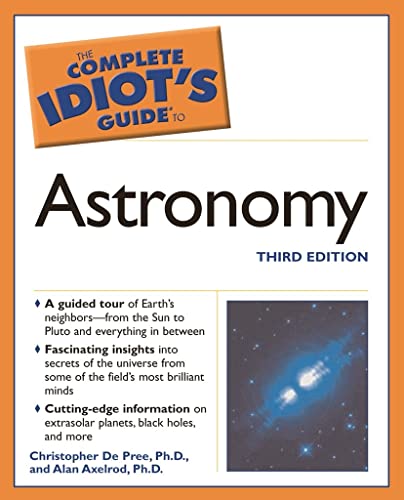 Imagen de archivo de The Complete Idiot's Guide to Astronomy, Third Edition a la venta por Half Price Books Inc.