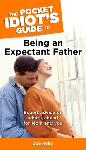 Stock image for The Pocket Idiot's Guide to Being an Expectant Father for sale by HPB-Diamond