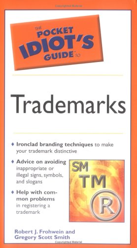 Imagen de archivo de Pocket Idiot's Guide to Trademarks (The Pocket Idiot's Guide) a la venta por SecondSale