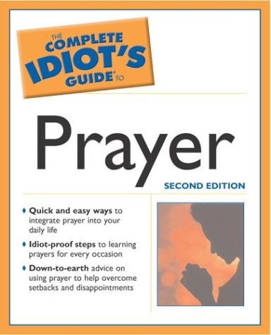 Imagen de archivo de Complete Idiot's Guide to Prayer a la venta por Better World Books