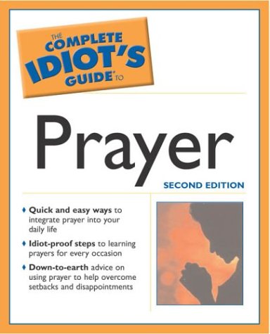 9781592572458: The Complete Idiot's Guide to Prayer