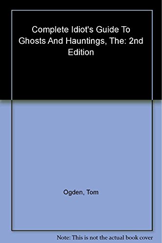 Beispielbild fr The Complete Idiot's Guide to Ghosts & Hauntings, 2nd Edition zum Verkauf von Wonder Book