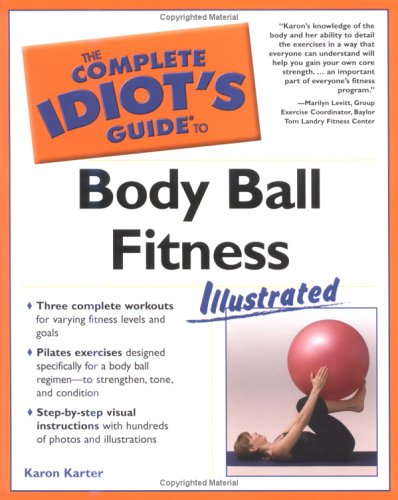 Beispielbild fr The Complete Idiot's Guide to Body Ball Fitness Illustrated zum Verkauf von HPB-Emerald