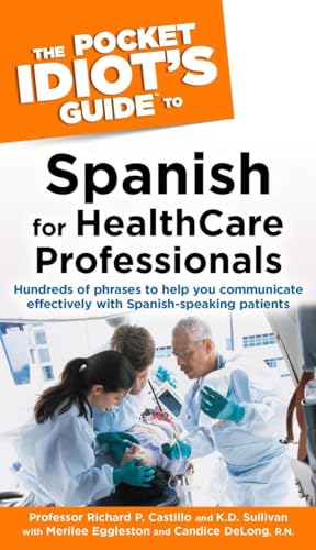 Imagen de archivo de The Pocket Idiot's Guide to Spanish for Health Care Professionals a la venta por Better World Books: West