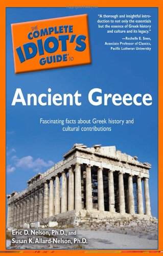 Beispielbild fr The Complete Idiot's Guide to Ancient Greece zum Verkauf von Better World Books