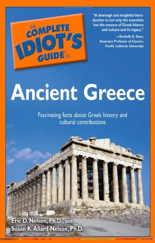 Stock image for The Complete Idiot's Guide to Ancient Greece for sale by Gulf Coast Books