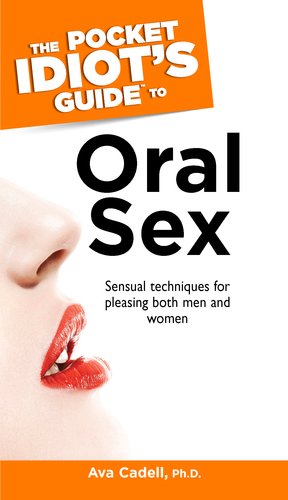 Beispielbild fr The Pocket Idiot's Guide to Oral Sex zum Verkauf von Better World Books