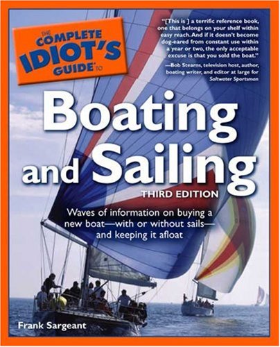9781592573233: The Complete Idiot's Guide to Boating and Sailing, 3rd Edition