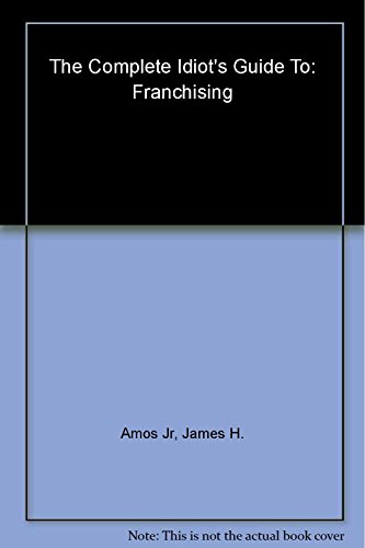 9781592573295: The Complete Idiot's Guide to Franchising