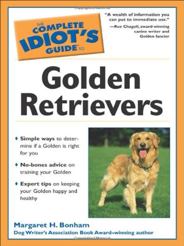 Stock image for The Complete Idiot's Guide to Golden Retrievers for sale by SecondSale