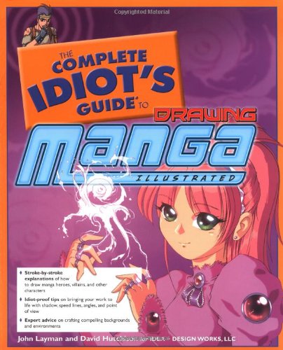 Stock image for The Complete Idiot's Guide to Drawing Manga, Illustrated for sale by Wonder Book