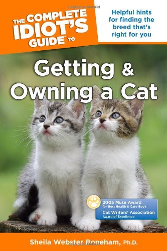 Imagen de archivo de The Complete Idiot's Guide to Getting and Owning a Cat a la venta por ThriftBooks-Atlanta