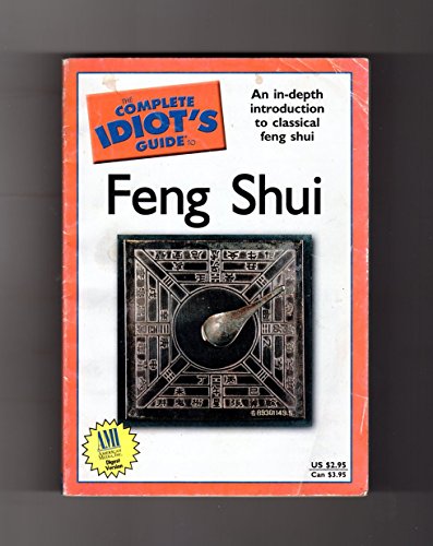 Stock image for The Complete Idiots Guide to Feng Shui, Third Edition for sale by Goodwill of Colorado