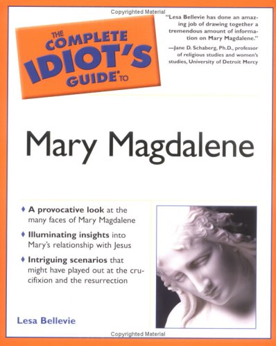 Beispielbild fr The Complete Idiot's Guide to Mary Magdalene zum Verkauf von The Book Spot