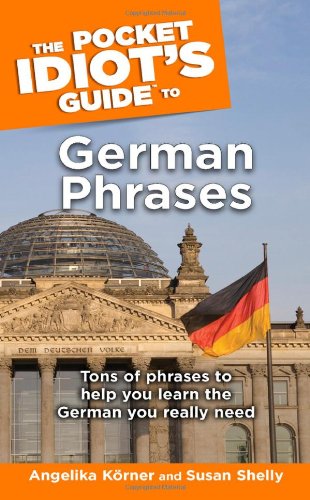 9781592573660: The Pocket Idiot's Guide to German Phrases (Pocket Idiot's Guides)