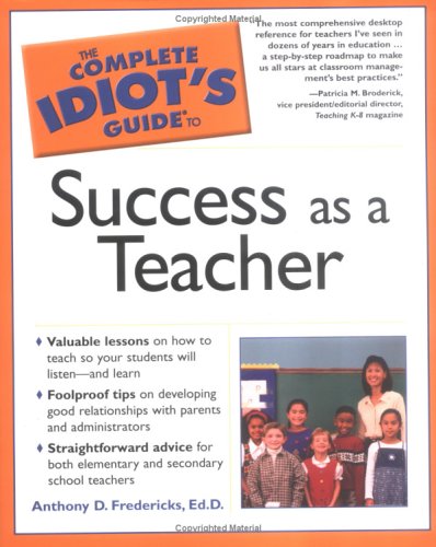9781592573806: The Complete Idiot's Guide to Success As a Teacher