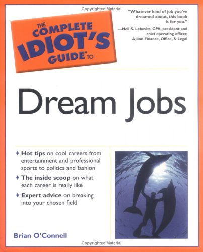 Imagen de archivo de The Complete Idiot's Guide to Dream Jobs a la venta por SecondSale