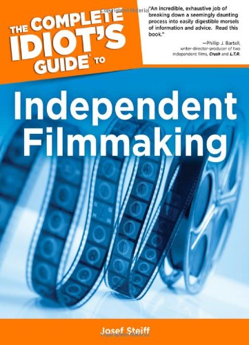 Stock image for The Complete Idiot's Guide to Independent Filmmaking for sale by ThriftBooks-Reno
