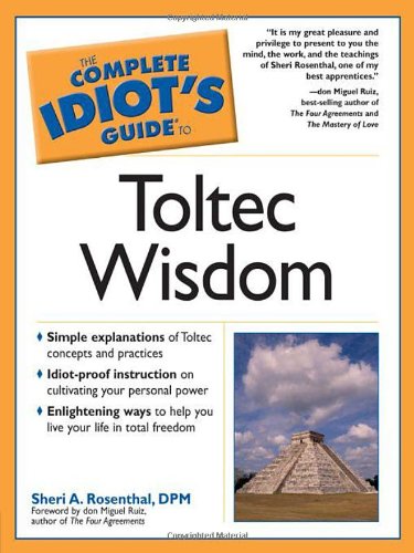 9781592573929: Complete Idiot's Guide to Toltec Wisdom (Complete Idiot's Guide to S.)