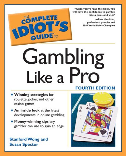 Imagen de archivo de The Complete Idiot's Guide to Gambling Like a Pro, 4E a la venta por HPB-Diamond