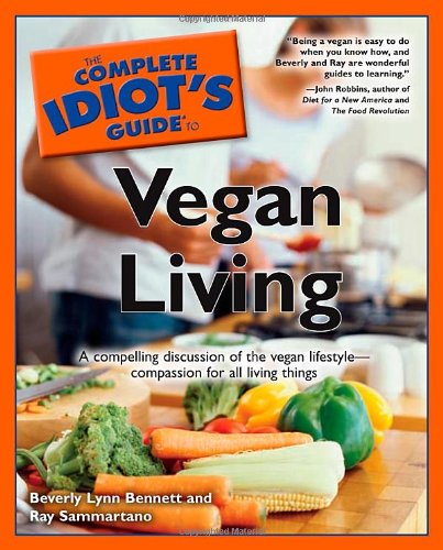 Beispielbild fr The Complete Idiot's Guide to Vegan Living zum Verkauf von Wonder Book