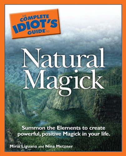 Beispielbild fr The Complete Idiot's Guide to Natural Magick zum Verkauf von Your Online Bookstore