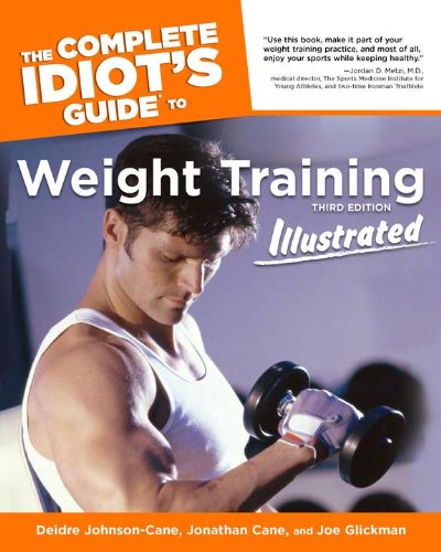 Imagen de archivo de The Complete Idiot's Guide to Weight Training Illustrated, 3rd Edition a la venta por BookHolders