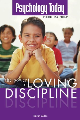 Beispielbild fr Psychology Today: Power of Loving Discipline (Psychology Today Here to Help) zum Verkauf von More Than Words