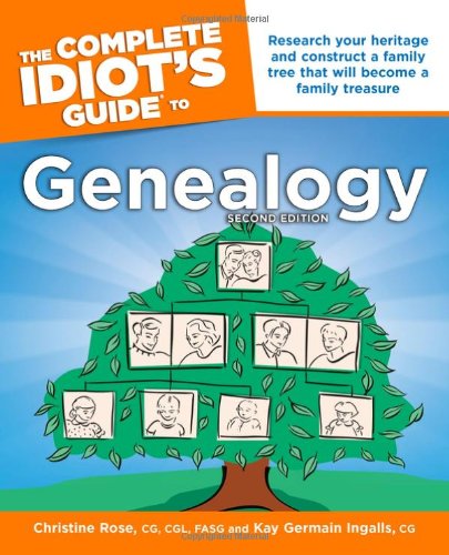Stock image for The Complete Idiot's Guide to Genealogy for sale by Better World Books