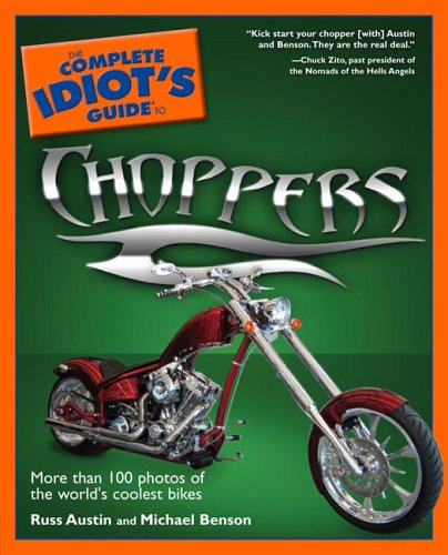 Stock image for The Complete Idiot's Guide to Choppers for sale by Better World Books: West