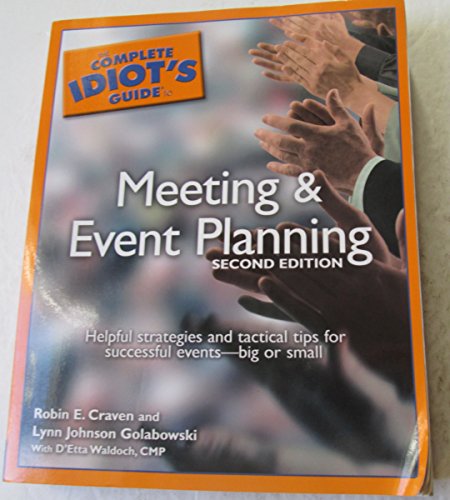 Imagen de archivo de The Complete Idiot's Guide to Meeting & Event Planning, 2ndEdition a la venta por Wonder Book
