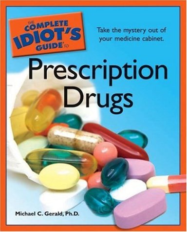 Stock image for The Complete Idiot's Guide to Prescription Drugs for sale by Better World Books
