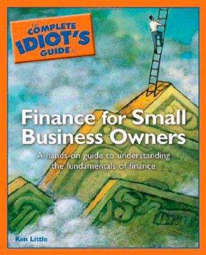 Beispielbild fr The Complete Idiot's Guide to Finance for Small Business zum Verkauf von Books of the Smoky Mountains
