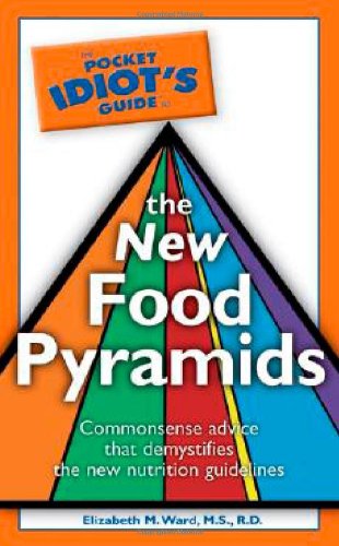 Stock image for The Pocket Idiot's Guide to the New Food Pyramids for sale by Better World Books