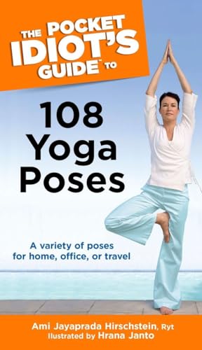 Beispielbild fr The Pocket Idiot's Guide to 108 Yoga Poses: A Variety of Poses for Home, Office, or Travel (Complete Idiot's Guide to) zum Verkauf von SecondSale
